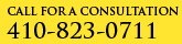 CALL FOR A CONSULTATION 410-823-0711